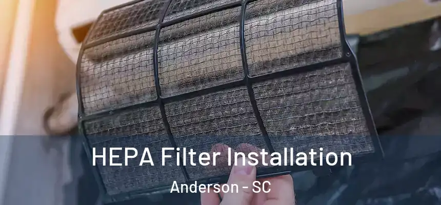  HEPA Filter Installation Anderson - SC